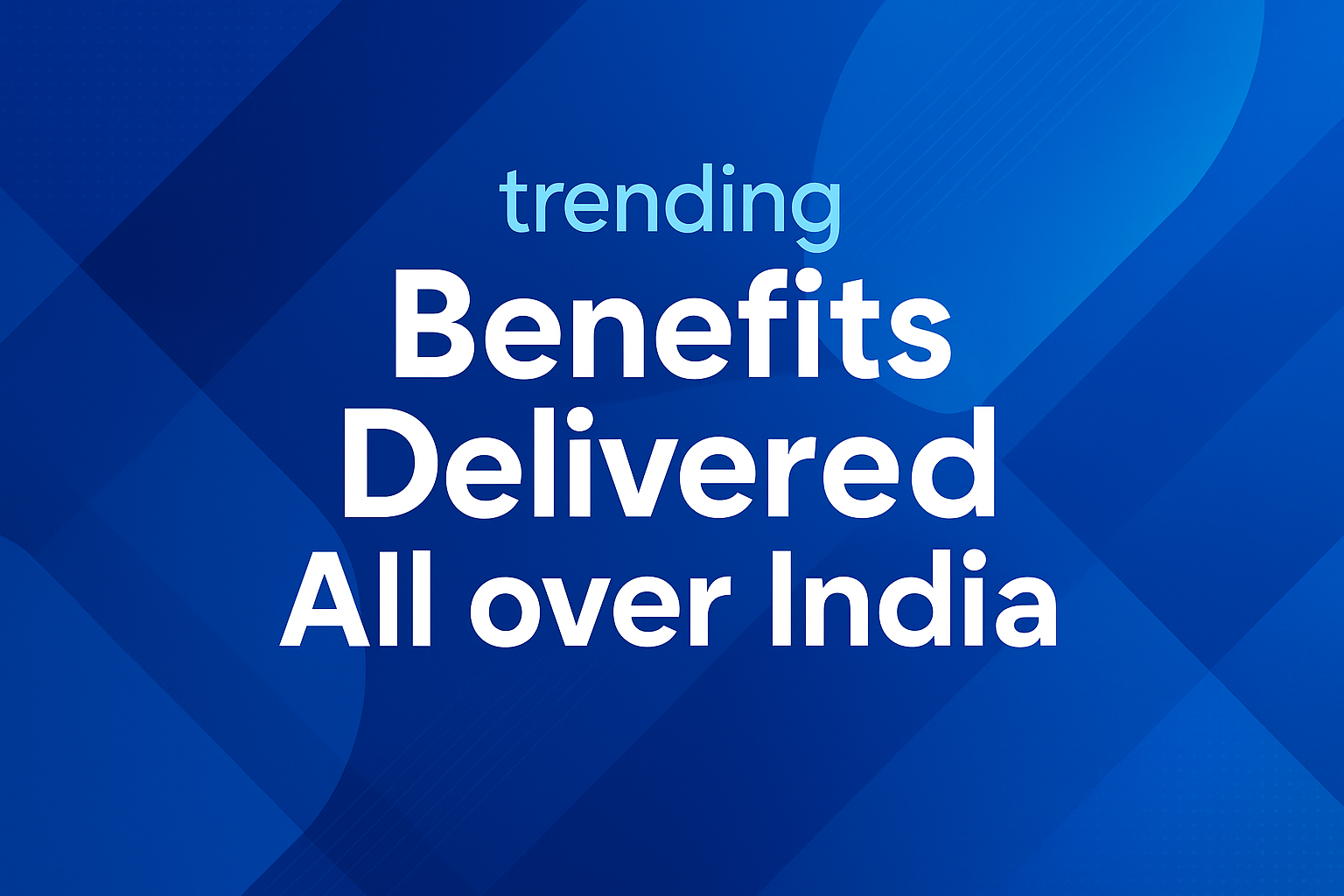 Create square shape 1x1 ratio 4k image with text 'trending Benefits Delivered All over India' in blue themes image